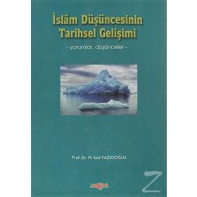 İslam Düşüncesinin Tarihsel Gelişimi - M. Said Yazıcıoğlu