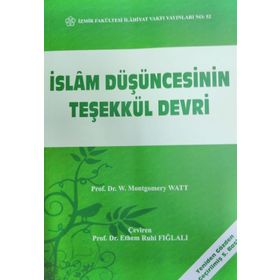 İSLAM DÜŞÜNCESININ TEŞEKKÜL DEVRI - W. MONTGOMERY WATT