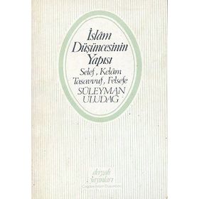 İslam Düşüncesinin Yapısı - Süleyman Uludağ