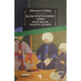 İslam Düşüncesinin Yapısı - Süleyman Uludağ