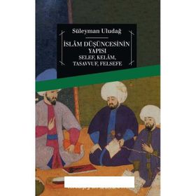 İslam Düşüncesinin Yapısı - Süleyman Uludağ