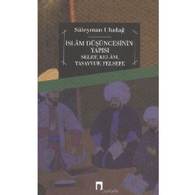 İslam Düşüncesinin Yapısı - Süleyman Uludağ