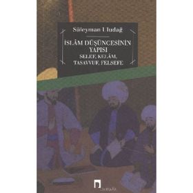 İslam Düşüncesinin Yapısı - Süleyman Uludağ