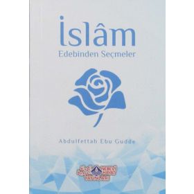İslam Edebinden Seçmeler - Abdulfettah Ebu Gudde