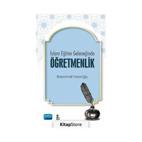 İslam Eğitim Geleneğinde Öğretmenlik - Bayramali Nazıroğlu