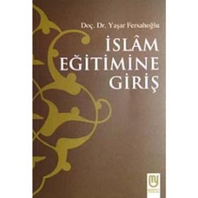 İslam Eğitimine Giriş - Yaşar Fersahoğlu