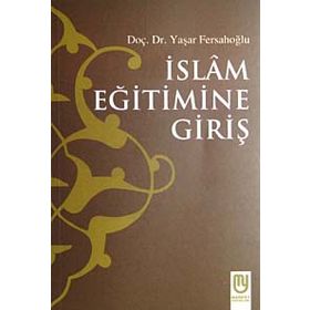 İslam Eğitimine Giriş - Yaşar Fersahoğlu