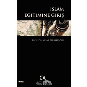 İslam Eğitimine Giriş - Yaşar Fersahoğlu