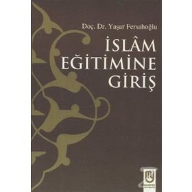 İslam Eğitimine Giriş - Yaşar Fersahoğlu