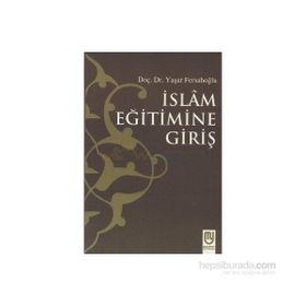İslam Eğitimine Giriş - Yaşar Fersahoğlu