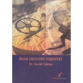 İSLAM EKONOMI FELSEFESI - FARUK YILMAZ