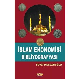 İslam Ekonomisi Bibliyografyası - Fevzi Mercanoğlu