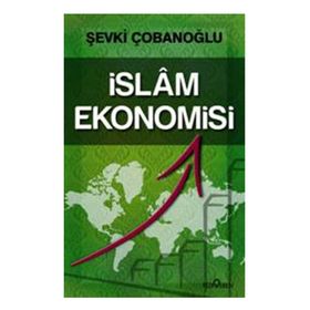 İSLAM EKONOMISI - ŞEVKI ÇOBANOĞLU