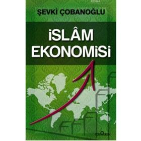 İSLAM EKONOMISI - ŞEVKI ÇOBANOĞLU