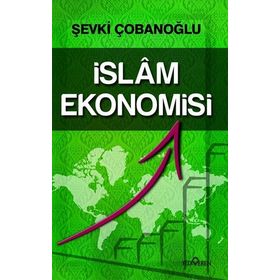 İSLAM EKONOMISI - ŞEVKI ÇOBANOĞLU