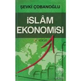 İSLAM EKONOMISI - ŞEVKI ÇOBANOĞLU