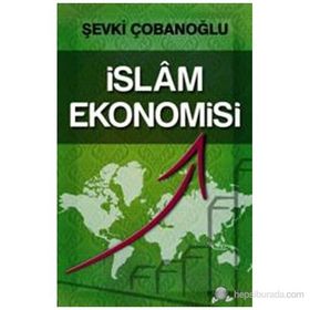 İSLAM EKONOMISI - ŞEVKI ÇOBANOĞLU