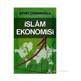 İSLAM EKONOMISI - ŞEVKI ÇOBANOĞLU