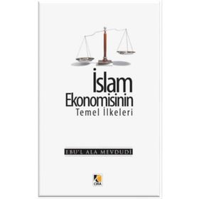İslam Ekonomisinin Temel İlkeleri - Seyyid Ebu’l-A’la el-Mevdudi