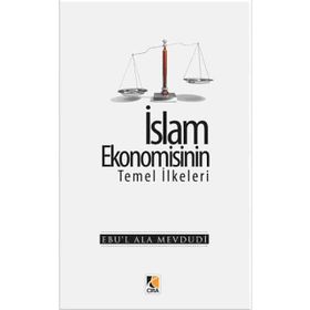 İslam Ekonomisinin Temel İlkeleri - Seyyid Ebu’l-A’la el-Mevdudi
