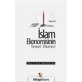 İslam Ekonomisinin Temel İlkeleri - Seyyid Ebu’l-A’la el-Mevdudi