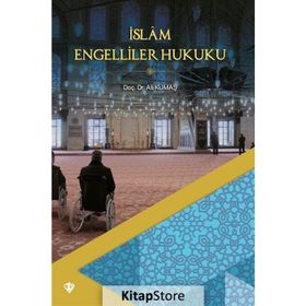 İslam Engelliler Hukuku - Ali Kumaş