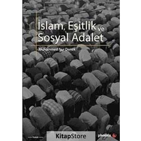 İSLAM, EŞİTLİK VE SOSYAL ADALET - MUHAMMED NUR DENEK