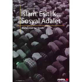 İSLAM, EŞİTLİK VE SOSYAL ADALET - MUHAMMED NUR DENEK