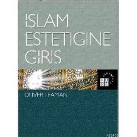 İSLAM ESTETİĞİNE GİRİŞ - OLIVER LEAMAN
