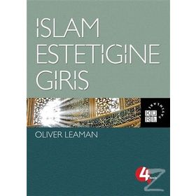 İSLAM ESTETİĞİNE GİRİŞ - OLIVER LEAMAN