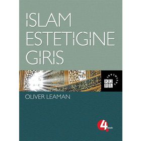İSLAM ESTETİĞİNE GİRİŞ - OLIVER LEAMAN