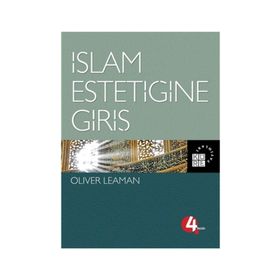 İSLAM ESTETİĞİNE GİRİŞ - OLIVER LEAMAN