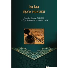 İslam Eşya Hukuku - Mustafa Harun Kıylık