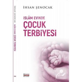 İslam Evinde Çocuk Terbiyesi - İhsan Şenocak