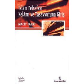 İslam Felsefesi Kelam ve Tasavvufuna Giriş - Macid Fahri