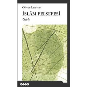 İslam Felsefesi - Oliver Leaman