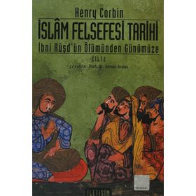 İSLAM FELSEFESI TARIHI CILT: 2 İBNİ RÜŞD'ÜN ÖLÜMÜNDEN GÜNÜMÜZE - HENRY CORBIN