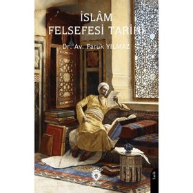 İslam Felsefesi Tarihi - Faruk Yılmaz