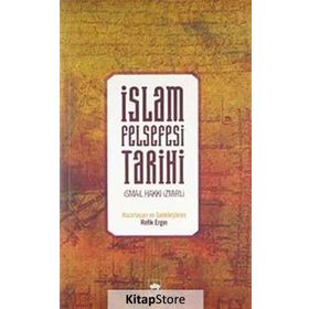 İSLAM FELSEFESI TARIHI - İSMAİL HAKKI İZMİRLİ