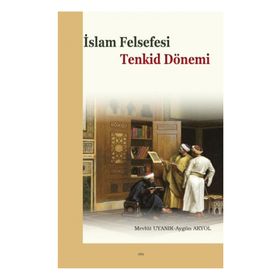 İslam Felsefesi Tenkid Dönemi - Prof. Dr. Mevlüt Uyanık