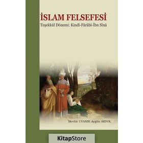 İslam Felsefesi Teşekkül Dönemi Kindi-Farabî-İbn Sîna - İbn Bacce