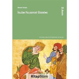 İSLAM FELSEFESI ÜZERINE - AHMET ARSLAN