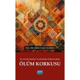 İslam Felsefesi ve Modern Psikolojide Ölüm Korkusu Emine Taşçı Yıldırım