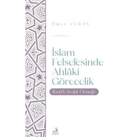 İslam Felsefesinde Ahlaki Görecelik Ömer Ceran