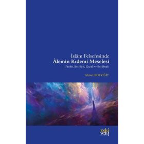 İslam Felsefesinde Alemin Kıdemi Meselesi - Eski Yeni Yayınları