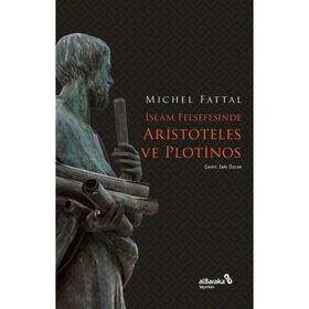İslam Felsefesinde Aristoteles ve Plotinos Michel Fattal