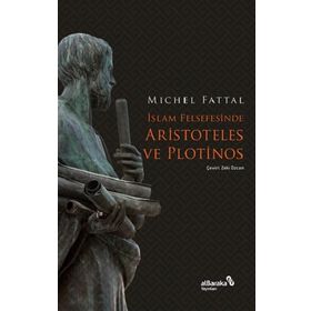 İslam Felsefesinde Aristoteles ve Plotinos Michel Fattal