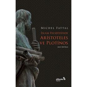 İslam Felsefesinde Aristoteles ve Plotinos Michel Fattal
