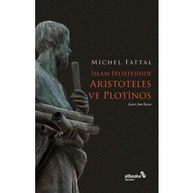İslam Felsefesinde Aristoteles ve Plotinos Michel Fattal