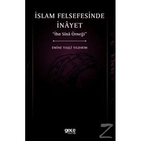 İslam Felsefesinde İnayet - İbn Sina Örneği - Emine Taşçı Yıldırım